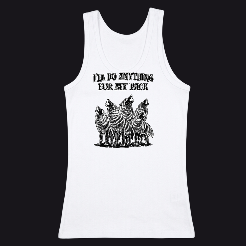 Ill do anything for my pack Tee